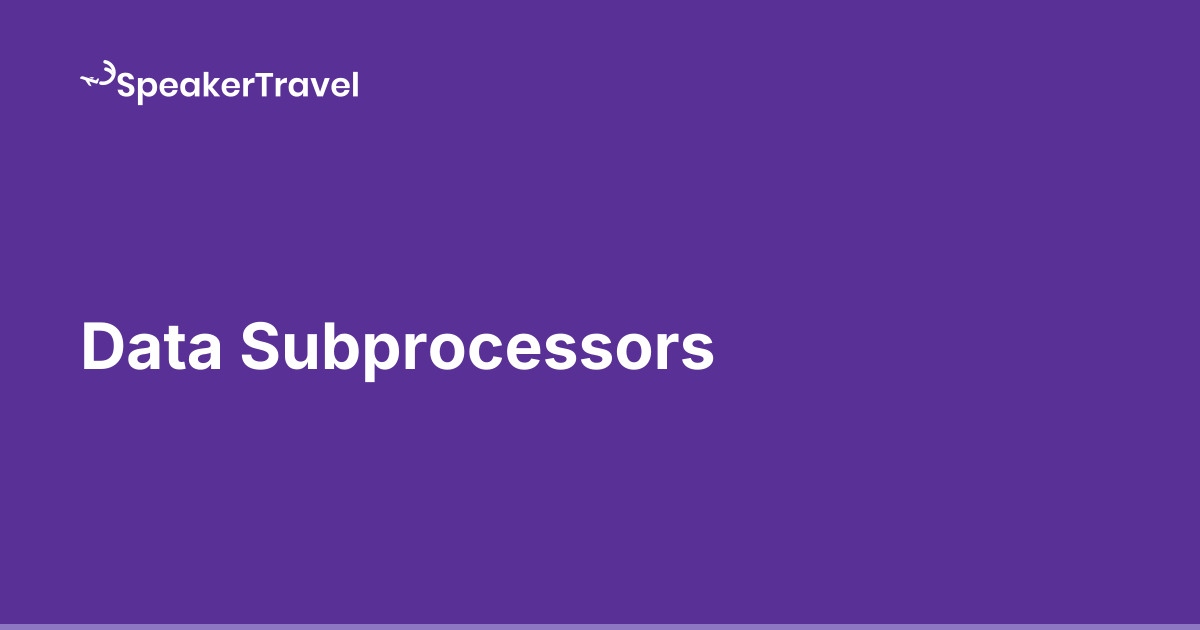 Data Subprocessors — SpeakerTravel